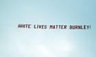 burnley’s-ben-mee-ashamed-of-‘white-lives-matter’-banner-flown-over-etihad