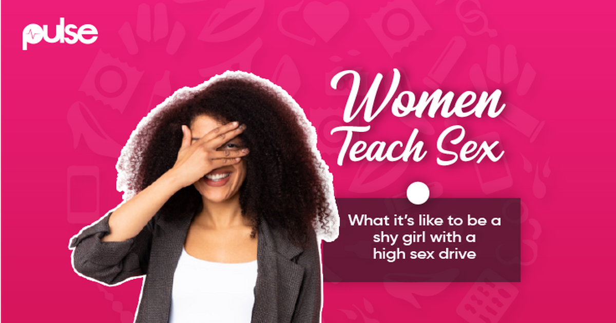 Women Teach Sex Shy With A High Sex Drive This Is What It Feels Like ElétíỌfe