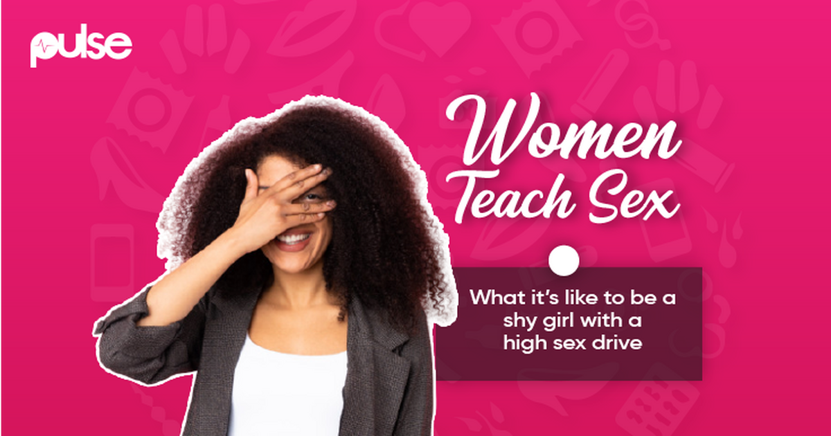 Women Teach Sex Shy With A High Sex Drive This Is What It Feels Like